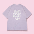 Don't Overthink It Oversized Tee